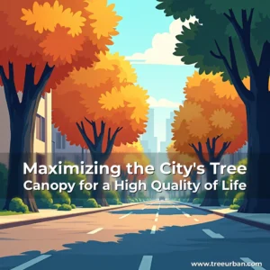 Read more about the article Maximizing the City’s Tree Canopy for a High Quality of Life